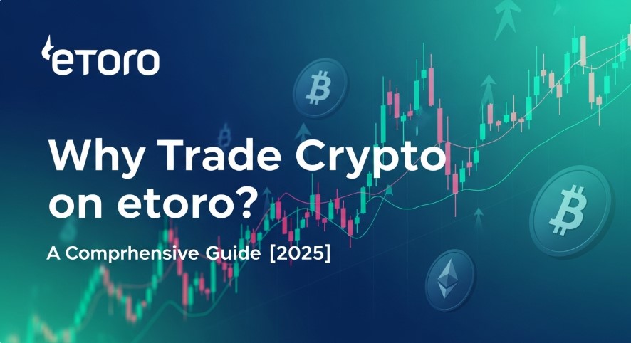Why Trade Crypto on eToro 2025 Thumbnail